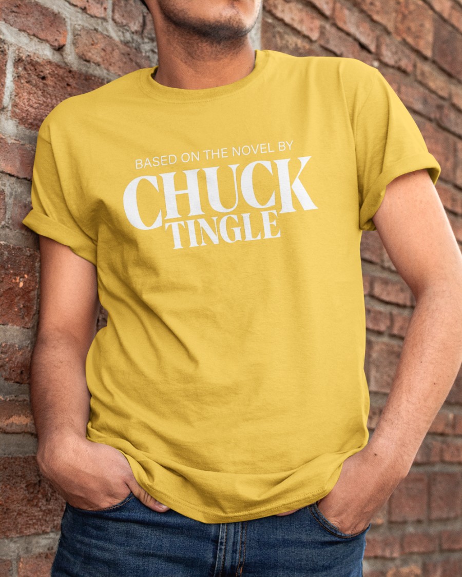 Based On The Novel By Chuck Tingle Sweatshirt Chuck Tingle Based On The Novel By Chuck Tingle Sweatshirt Chuck Tingle